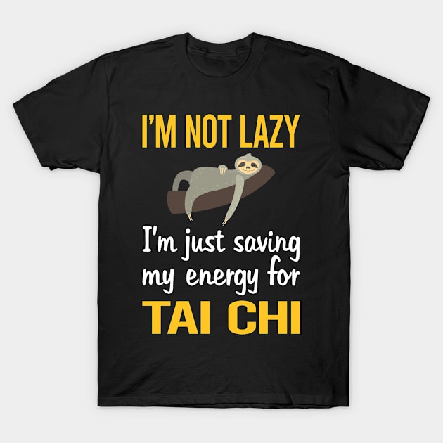 Saving Energy For Tai Chi T-Shirt by symptomovertake